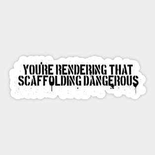 Scaffolding dangerous Sticker